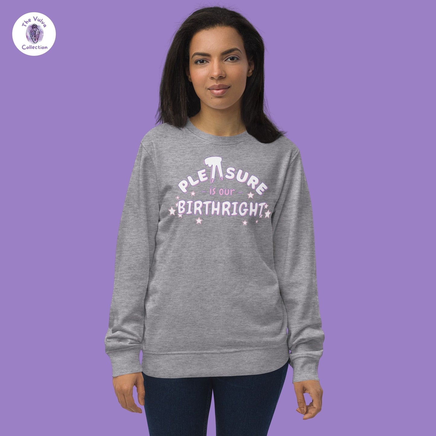 Pleasure Is Our Birthright Unisex Fit Eco Sweatshirt